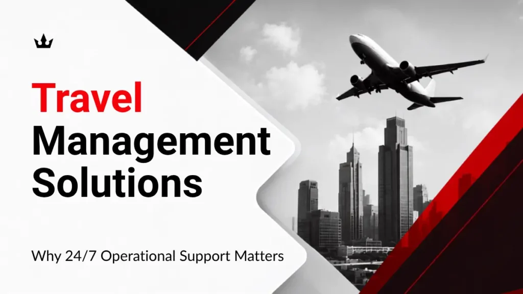 Travel Management Solutions: Why 24/7 Operational Support Matters